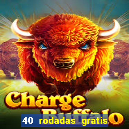 40 rodadas gratis jon bet